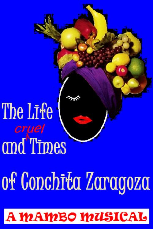 The Life and (cruel) Times of Conchita Zaragoza, a Mambo Musical